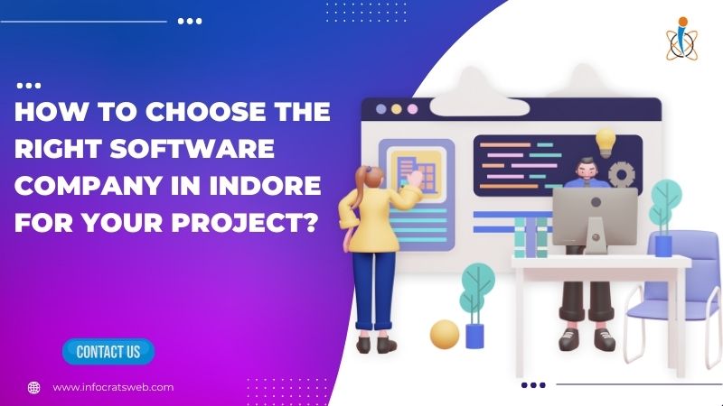 How to Choose the Right Software Company in Indore for Your Project?