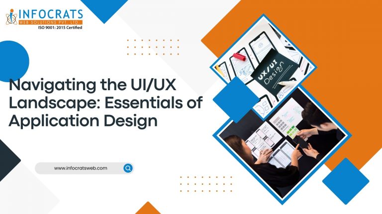 Navigating the UI/UX Landscape: Essentials of Application Design